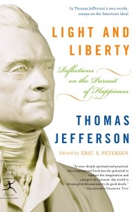 Thomas Jefferson - Light and Liberty: Reflections on the Pursuit of Happiness
