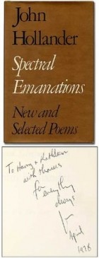 Джон Холландер - Spectral emanations: New and selected poems