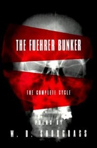 У. Д. Снодграсс - The Fuehrer Bunker: The Complete Cycle