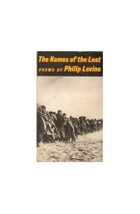 Филип Левин - The Names of the Lost