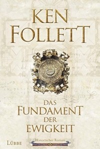 Ken Follett - Das Fundament der Ewigkeit