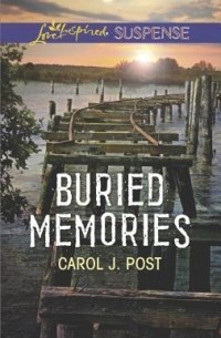Кэрол Дж. Пост - Buried Memories