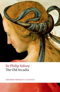 Sir Philip Sidney - The Old Arcadia