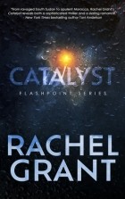 Рейчел Грант - Catalyst