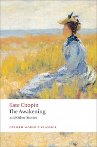 Kate Chopin - The Awakening and Other Stories