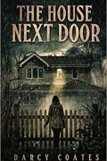 Darcy Coates - The House Next Door