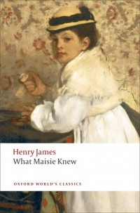 Henry James - What Maisie Knew