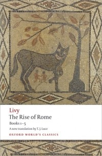 Livy - The Rise of Rome: Books One to Five