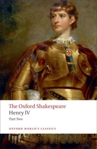 William Shakespeare - Henry IV, Part Two: The Oxford Shakespeare