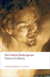 William Shakespeare - Timon of Athens: The Oxford Shakespeare