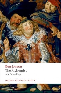 Ben Jonson - The Alchemist and Other Plays