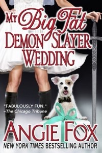 Энджи Фокс - My Big Fat Demon Slayer Wedding