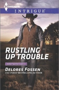 Делорес Фоссен - Rustling Up Trouble
