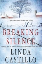 Линда Кастилло - Breaking Silence