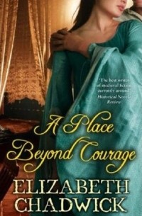 Элизабет Чедвик - A Place Beyond Courage