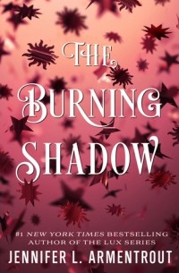 Дженнифер Арментроут - The Burning Shadow