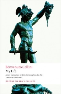 Benvenuto Cellini - My Life