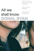 Donal Ryan - All we shall know