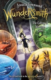 Jessica Townsend - Wundersmith: The Calling of Morrigan Crow