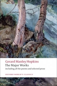 Gerard Manley Hopkins - Gerard Manley Hopkins: The Major Works