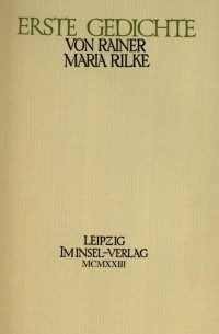 Райнер Мария Рильке - Erste Gedichte