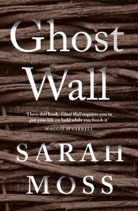Сара Мосс - Ghost Wall