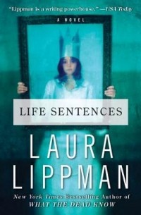 Лаура Липман - Life Sentences