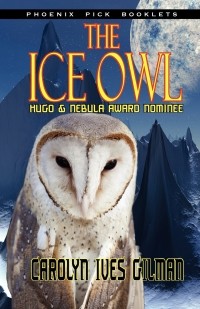 Carolyn Ives Gilman - The Ice Owl