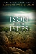 Carolyn Ives Gilman - Ison of the Isles