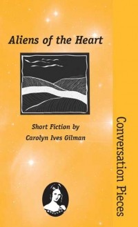 Carolyn Ives Gilman - Aliens of the Heart (сборник)