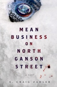 S. Craig Zahler - Mean Business on North Ganson Street