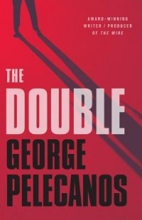 George Pelecanos - The Double