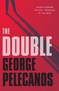 George Pelecanos - The Double