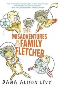 Дана Алисон Леви - The Misadventures of the Family Fletcher