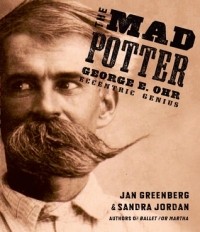 Ян Гринберг - The Mad Potter: George E. Ohr, Eccentric Genius