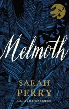 Sarah Perry - Melmoth