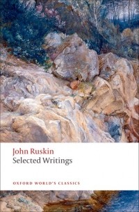 John Ruskin - Selected Writings