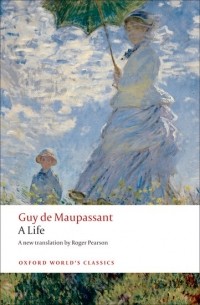 Guy de Maupassant - A Life