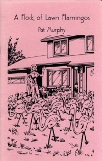 Pat Murphy - A Flock of Lawn Flamingos