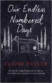 Claire Fuller - Our Endless Numbered Days