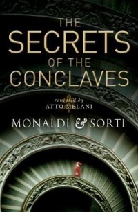 Рита Мональди, Франческо Сорти - Secrets of the Conclaves