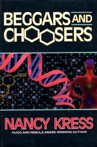 Nancy Kress - Beggars & Choosers