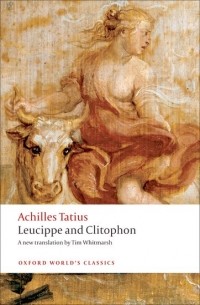 Achilles Tatius - Leucippe and Clitophon