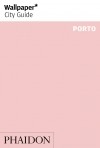 Wallpaper* - Wallpaper City Guide: Porto