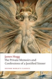 James Hogg - The Private Memoirs and Confessions of a Justified Sinner