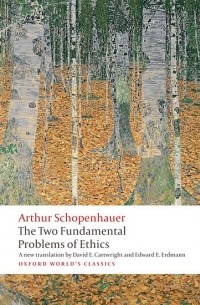 Arthur Schopenhauer - The Two Fundamental Problems of Ethics