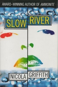 Nicola Griffith - Slow River