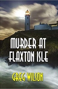 Greg Wilson - Murder At Flaxton Isle