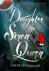 Триша Левенселлер - Daughter of the Siren Queen