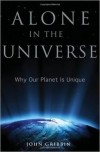 Джон Гриббин - Alone in the Universe: Why Our Planet Is Unique
